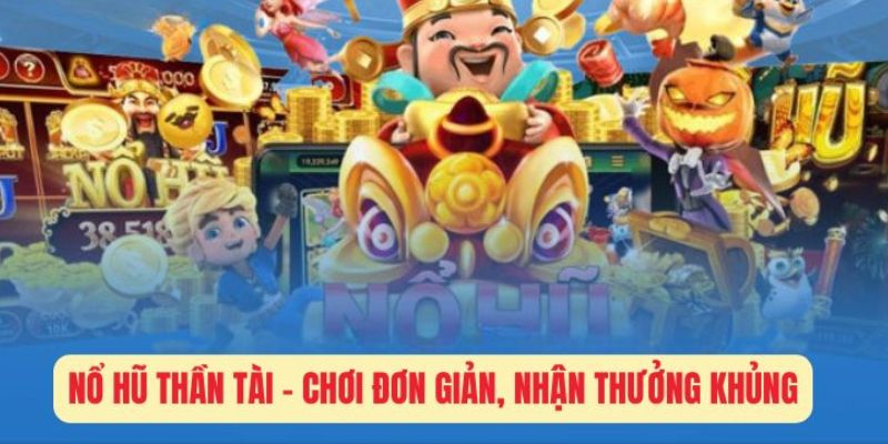 Tổng Quan Về Nổ Hũ Thần Tài Hitclub